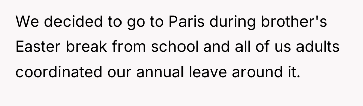 We decided to go to Paris during brother's Easter break...