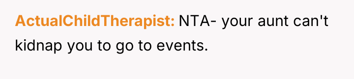 ActualChildTherapist NTA- your aunt can't kidnap you to go to...