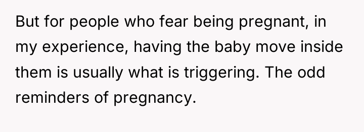 But for people who fear being pregnant, in my experience,...
