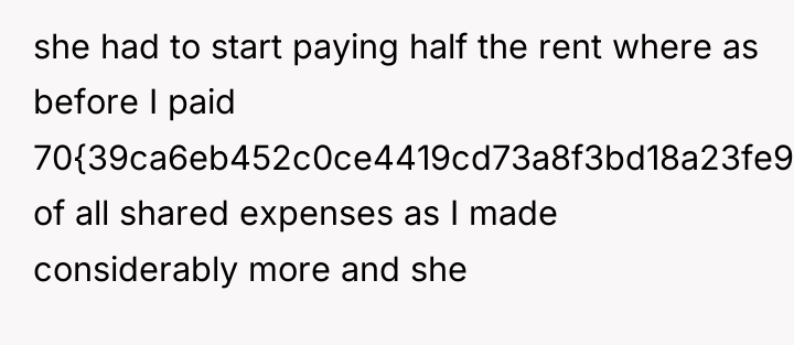 she had to start paying half the rent where as...