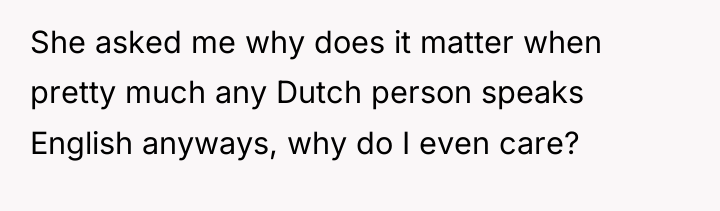 She asked me why does it matter when pretty much...