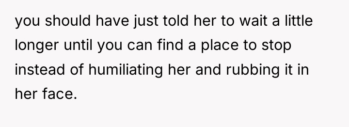 you should have just told her to wait a little...