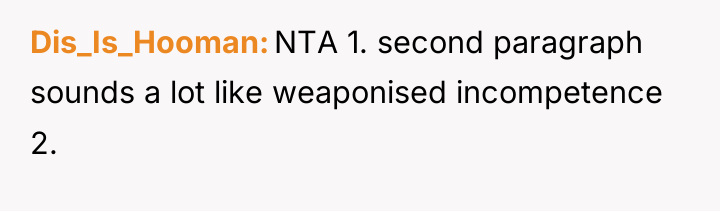 Dis_Is_Hooman NTA 1. second paragraph sounds a lot like weaponised...