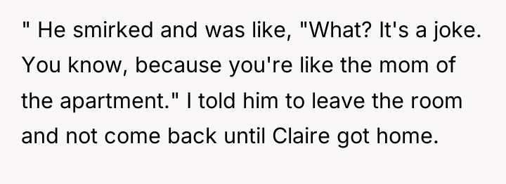 " He smirked and was like, "What? It's a joke....