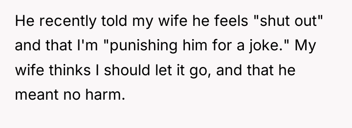 He recently told my wife he feels "shut out" and...