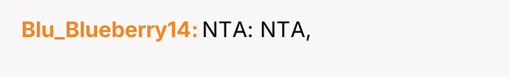 Blu_Blueberry14 NTA: NTA,