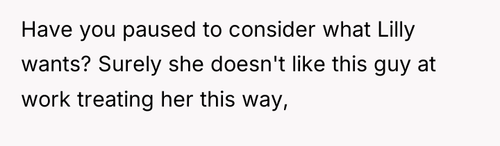 Have you paused to consider what Lilly wants? Surely she...