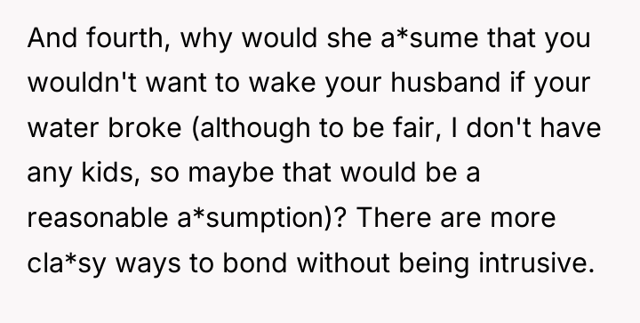 And fourth, why would she a*sume that you wouldn't want...
