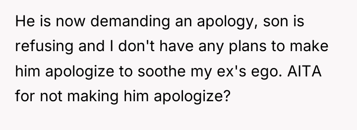 He is now demanding an apology, son is refusing and...