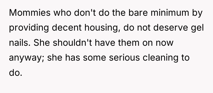Mommies who don't do the bare minimum by providing decent...