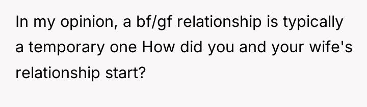 In my opinion, a bf/gf relationship is typically a temporary...
