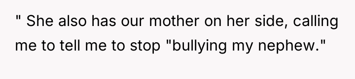" She also has our mother on her side, calling...
