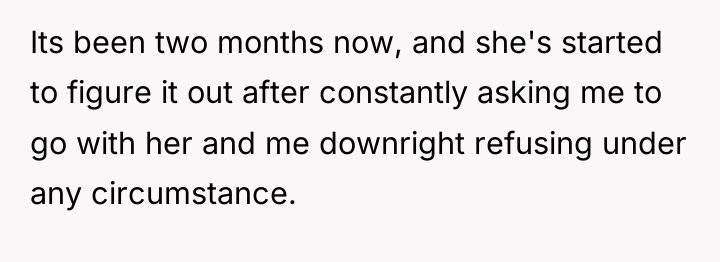 Its been two months now, and she's started to figure...