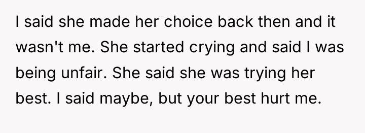 I said she made her choice back then and it...