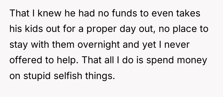 That I knew he had no funds to even takes...