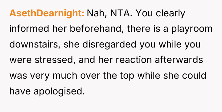 AsethDearnight Nah, NTA. You clearly informed her beforehand, there is...