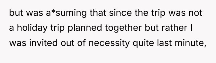 but was a*suming that since the trip was not a...