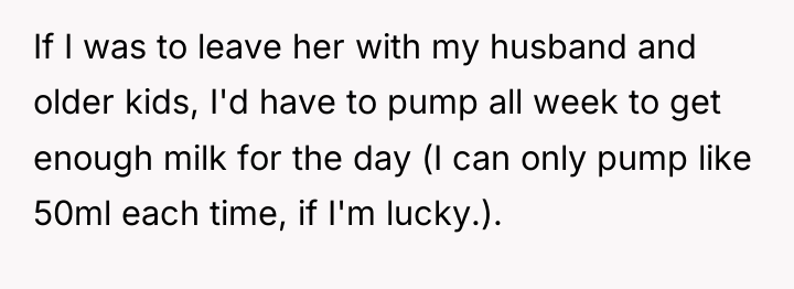 If I was to leave her with my husband and...