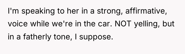 I'm speaking to her in a strong, affirmative, voice while...