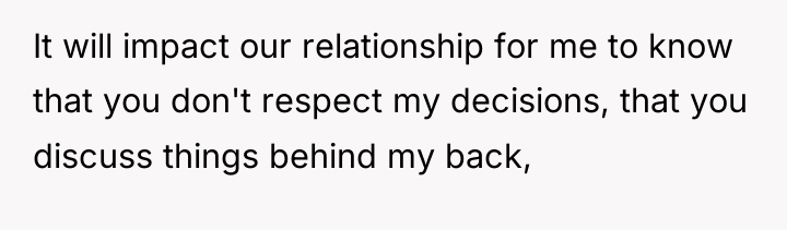 It will impact our relationship for me to know that...