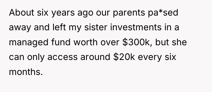 About six years ago our parents pa*sed away and left...