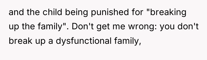 and the child being punished for "breaking up the family"....