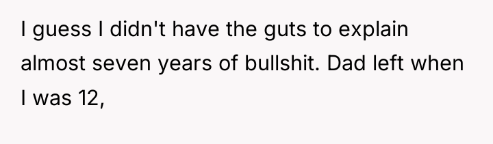 I guess I didn't have the guts to explain almost...