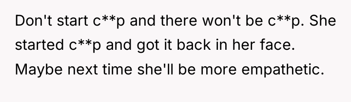 Don't start c**p and there won't be c**p. She started...