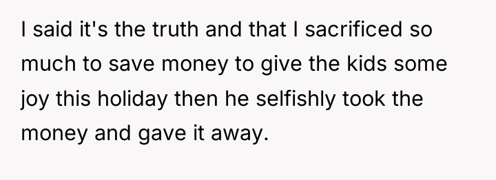 I said it's the truth and that I sacrificed so...
