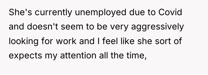 She's currently unemployed due to Covid and doesn't seem to...