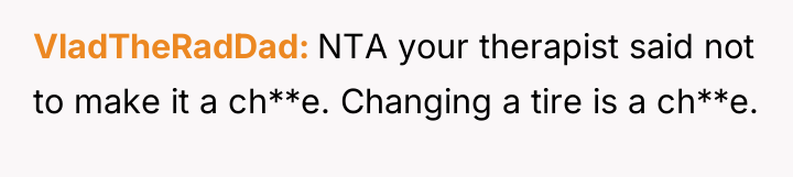 VladTheRadDad NTA your therapist said not to make it a...
