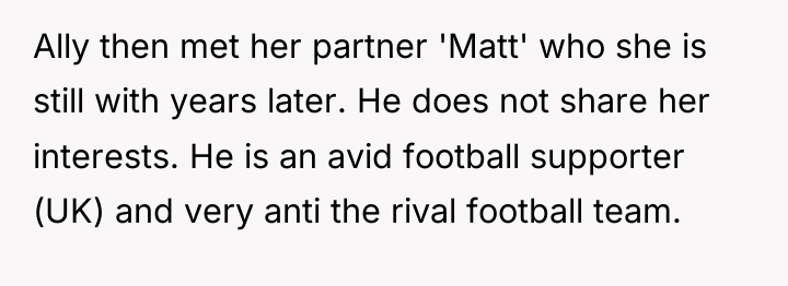 Ally then met her partner 'Matt' who she is still...