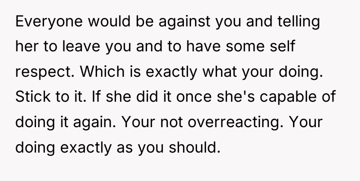 Everyone would be against you and telling her to leave...