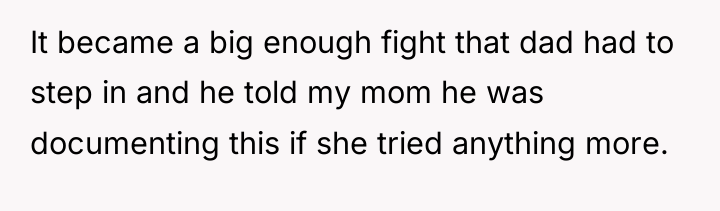 It became a big enough fight that dad had to...