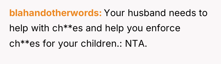 blahandotherwords Your husband needs to help with ch**es and help...