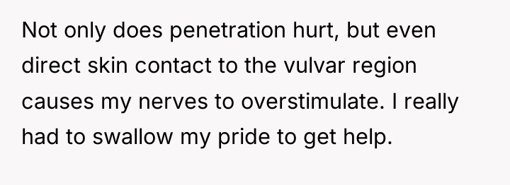 Not only does penetration hurt, but even direct skin contact...