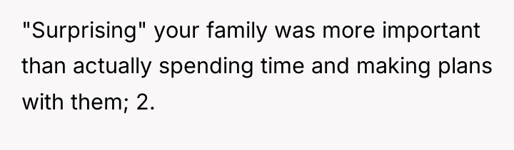 "Surprising" your family was more important than actually spending time...
