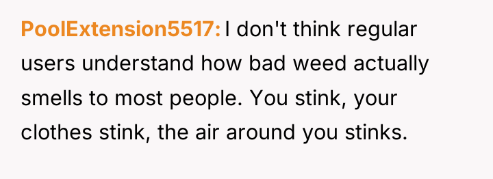 PoolExtension5517 I don't think regular users understand how bad weed...