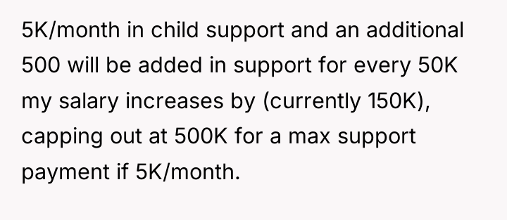 5K/month in child support and an additional 500 will be...
