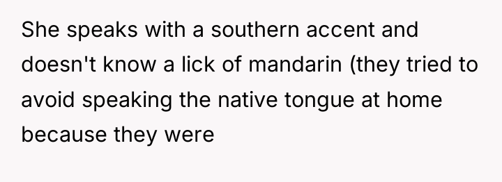 She speaks with a southern accent and doesn't know a...