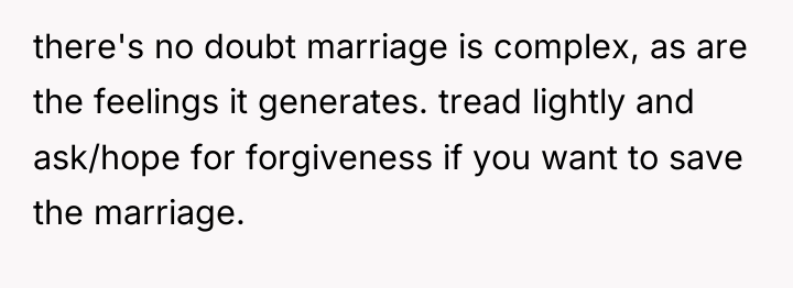 there's no doubt marriage is complex, as are the feelings...
