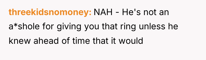 threekidsnomoney NAH - He's not an a*shole for giving you...