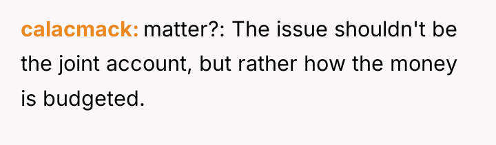 calacmack matter?: The issue shouldn't be the joint account, but...