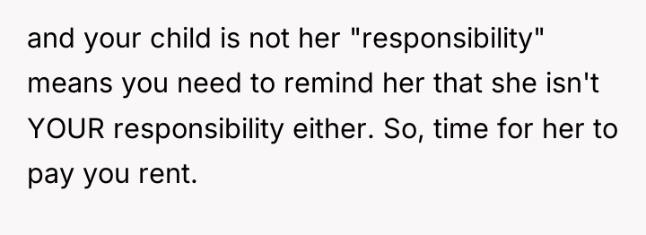and your child is not her "responsibility" means you need...