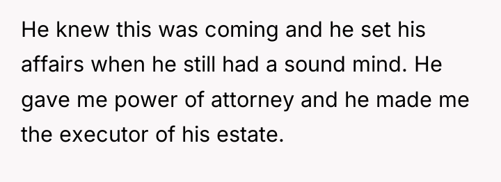 He knew this was coming and he set his affairs...