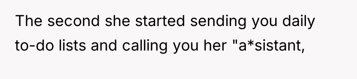 The second she started sending you daily to-do lists and...