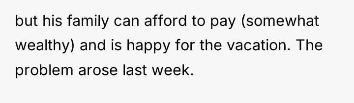 but his family can afford to pay (somewhat wealthy) and...