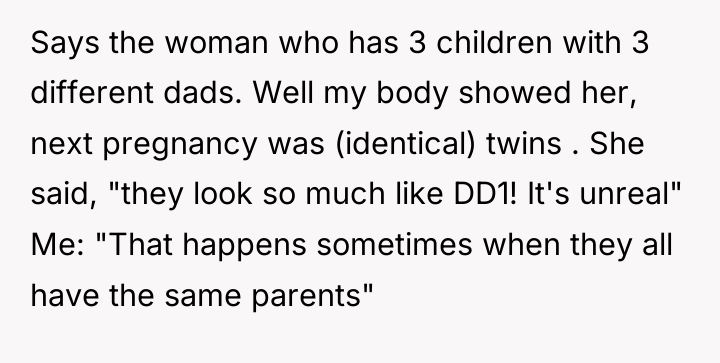 Says the woman who has 3 children with 3 different...