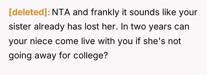 [deleted] NTA and frankly it sounds like your sister already...