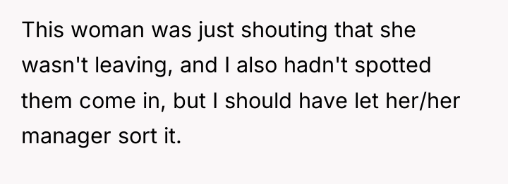 This woman was just shouting that she wasn't leaving, and...
